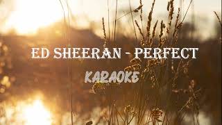 Ed Sheeran Perfect  karaoke [upl. by Reste]