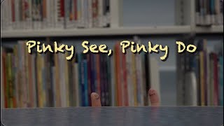 Pinky See Pinky Do [upl. by Hassi]