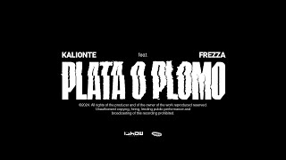 PLATA O PLOMO Visual Video Kalionte Frezza [upl. by Bijan]