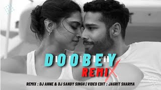 Doobey  Remix  Gehraiyaan  Deepika P Siddhant Ananya  OAFF  DJ Anne X DJ Sandy Singh [upl. by Sewole]