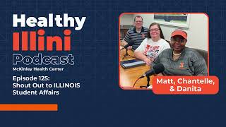 Shout Out to ILLINOIS Student Affairs Healthy Illini Podcast Ep 125 [upl. by Willman]