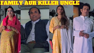 FAMILY AUR KILLER UNCLE [upl. by Ardnuhsal]