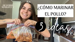 3 IDEAS PARA MARINAR EL POLLO  fácil delicioso saludable [upl. by Anirda184]