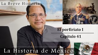 Capítulo 41  El porfiriato I La Historia de México [upl. by Einra]