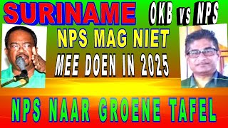 SURINAME NPS Mag Niet mee doen 2025 OKB naar Groene tafel verkiezing 2025 SU NA ME 2024 [upl. by Trenna]