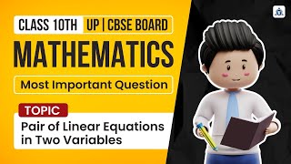 Class 10th UP amp CBSE BOARD  Mathematics  Topic Pair of Linear Equation in two variables Part01 [upl. by Anaej]