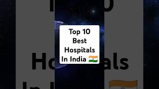 Top 10 Best Hospitals In India 🇮🇳top10hospitalsindiatop10worldapollo doctor hospital [upl. by Trimble]