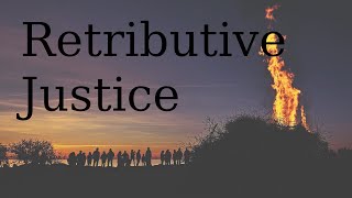 Retributive Justice and Violence [upl. by Russ]