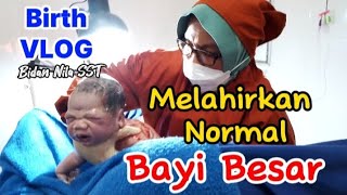 Melahirkan Normal Bayi Jumbo [upl. by Ytinav]