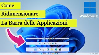 Come Ridimensionare la Barra delle Applicazioni su Windows 11 [upl. by Mihcaoj]