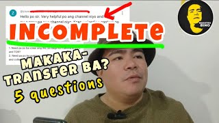 INCOMPLETE Makakapagtransfer ba  QUESTION amp ANSWER [upl. by Ielarol296]