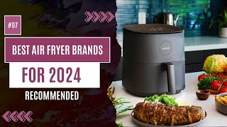 7 Best Air Fryer Brands for 2024 Top Picks for Healthier Cooking [upl. by Sheela]