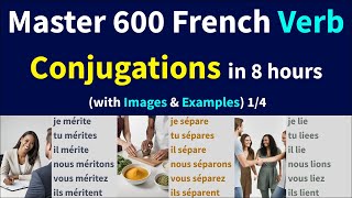 French Verb Conjugation  600 Most Common Verbs with Visual Context  Apprenez les Verbes Français [upl. by Nnyltiac]