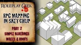 RPG Mapping in Sketchup Pt 2  Simple Buildings Walls and Roofs [upl. by Seiden]