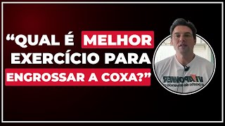 QUAL MELHOR EXERCÍCIO PARA ENGROSSAR AS COXAS  BNTC [upl. by Oribelle]