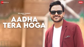 Aadha Tera Hoga  Rohit Dubey  Nilesh Ahuja  Pulkit Musafir  Zee Music Originals [upl. by Valery81]