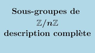 Sous groupes de ZnZ  description complète [upl. by Keviv]