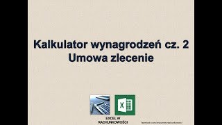 2 Kalkulator wynagrodzeń cz 2 Umowa zlecenie z ZUS Excel w Rachunkowości [upl. by Subir17]