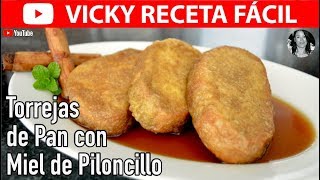 TORREJAS DE PAN CON MIEL DE PILONCILLO  VickyRecetaFacil [upl. by Keeler856]