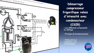 44 Démarrage dun compresseur frigorifique via un relais dintensité et dun condensateur CSIR [upl. by Nwahsyt]