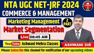 Market Segmentation  Part 2  Marketing Management  UGC NET Commerce amp Management  Ashwani Sir [upl. by Lanie]