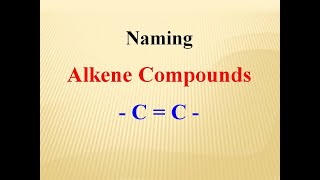 Naming Alkenes carbon double bond compounds [upl. by Isaacs]