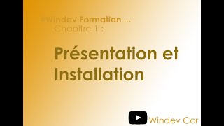 Présentation générale de WINDEV amp Procédure dinstallation  TUTORIEL 1  Windows [upl. by Eissac]