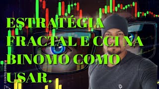 ESTRATÉGIA FRACTAL E CCI NA BINOMO COMO USAR [upl. by Mohn]