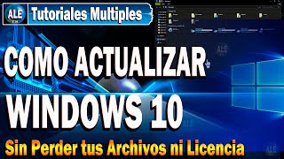 Como Actualizar Windows 10 Sin Perder Archivos – Actualizar Windows A su Ultima Versión [upl. by Adnirb861]