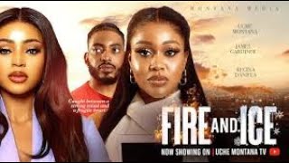 FIRE AND ICE 2024 LATEST NIGERIAN MOVIE  UCHE MONTANA REGINA DANIELS JAMES GARDINER NANA ADDAE [upl. by Gorden649]