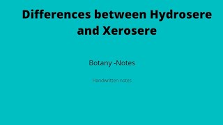 Differences between Hydrosere and Xerosere HydrosereXeroserehandwrittennotesbotany [upl. by Deena]