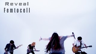 Femtocell 『Reveal』【OFFICIAL MUSIC VIDEO】 [upl. by Nodnal757]