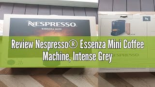 Review Nespresso® Essenza Mini Coffee Machine Intense Grey [upl. by Eveineg]