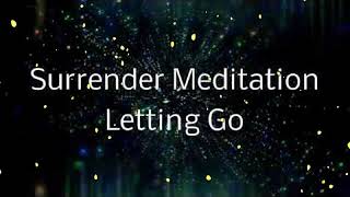 Surrender Meditation  A Spoken guided visualization Letting go of control [upl. by Dhar]