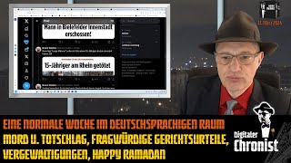 Eine normale Woche Mord u Totschlag fragwürdige Gerichtsurteile Vergewaltigungen Happy Ramadan [upl. by Ujawernalo]