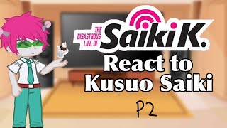 The disastrous life of Saiki k react to Kusuo saiki  Gacha react [upl. by Hsakiv]