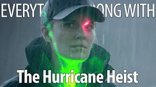 Everything Wrong With The Hurricane Heist in 22 Minutes or Less [upl. by Cicenia]