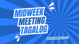 JW TAGALOG MIDWEEK MEETING 2024  NOVEMBER 1117 [upl. by Ettenad]