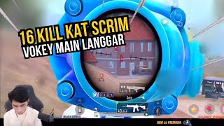 16 KILL KAT SCRIM  VOKEY MAIN LANGGAR [upl. by Asylem627]