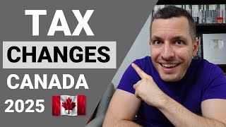 Biggest TAX Changes in CANADA for 2025 [upl. by Airlie]