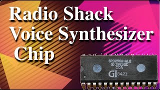 Radio Shack SP0256A AL2 Voice Synthesizer Chip vlog 10 [upl. by Gemina]