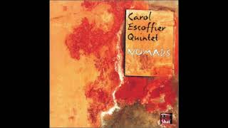 Carol Escoffier Quintet  Nomads [upl. by Dirgis511]