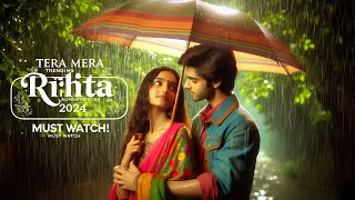 Tera Mera Rishta FullSong 🎶 New Trending Romantic Song 2024  Bollywood Love Hits  MP3 Song 🎶 [upl. by Esinel]