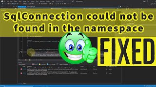 SqlConnection could not be found in the namespace  Fixed [upl. by Arielle]