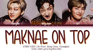 STRAY KIDS IN Maknae On Top 막내온탑 feat Bang Chan Changbin Color Coded Lyrics [upl. by Ainadi]