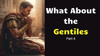 Gentile Converts  Gentiles in the Bible Series  Part 4 [upl. by Ahter]