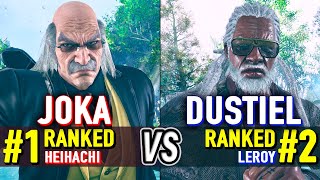 T8 🔥 JOKA 1 Ranked Heihachi vs DUSTIEL 2 Ranked Leroy 🔥 Tekken 8 High Level Gameplay [upl. by Nhguavoj480]