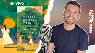 🔴 Leyendo En agosto nos vemos ¡La obra inédita de García Márquez 😱 [upl. by Nimajnab]