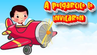 A Pulgarcito Lo Invitaron a Dar un Vuelo  Canciones infantiles en español  Pulgarcito Cuento [upl. by Tristan]