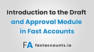 Introduction to the Draft and Approval Module in Fast Accounts [upl. by Mot]